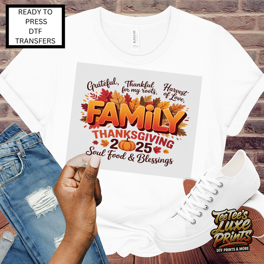 Grateful Family Thanksgiving 2025 DTF Transfer – “Thankful for My Roots, Family First, Soul Food & Blessings” Ready to Press Heat Transfer for Fall Tees
